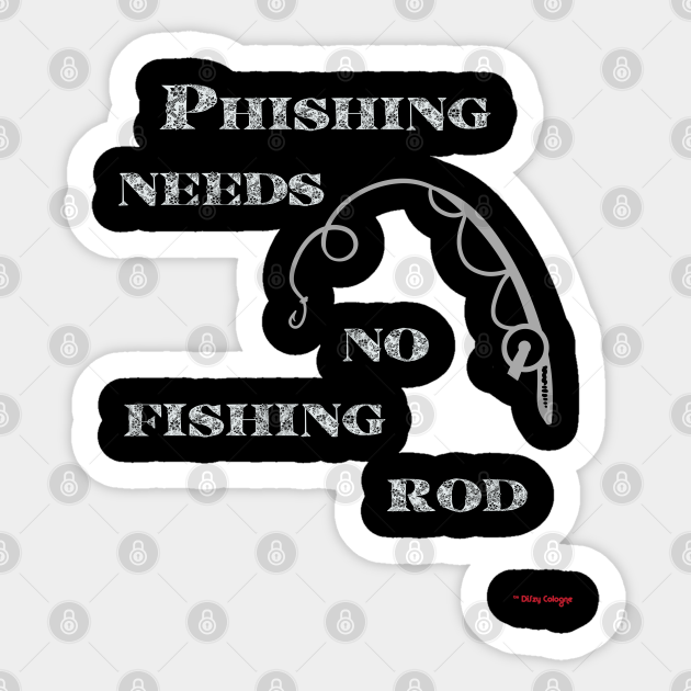 Phishing Fishing Rod Funny Sayings Joke Gift Fishing Sticker